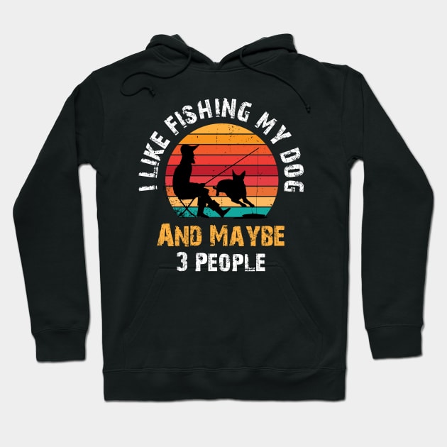 i like fishing my dog and maybe 3 people Hoodie by bisho2412